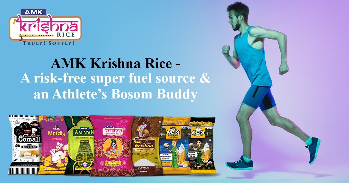 AMK Krishna Rice - A risk-free super fuel source and an athlete’s bosom buddy